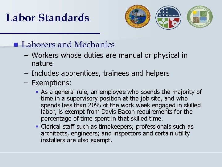 Labor Standards n Laborers and Mechanics – Workers whose duties are manual or physical