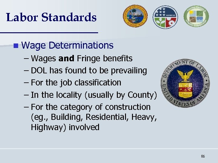 Labor Standards n Wage Determinations – Wages and Fringe benefits – DOL has found