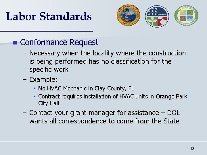 Labor Standards n Conformance Request – Necessary when the locality where the construction is