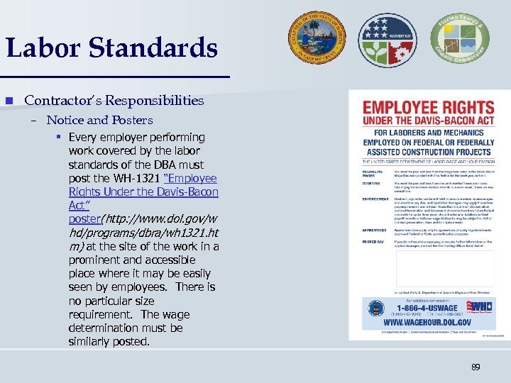 Labor Standards n Contractor’s Responsibilities – Notice and Posters § Every employer performing work