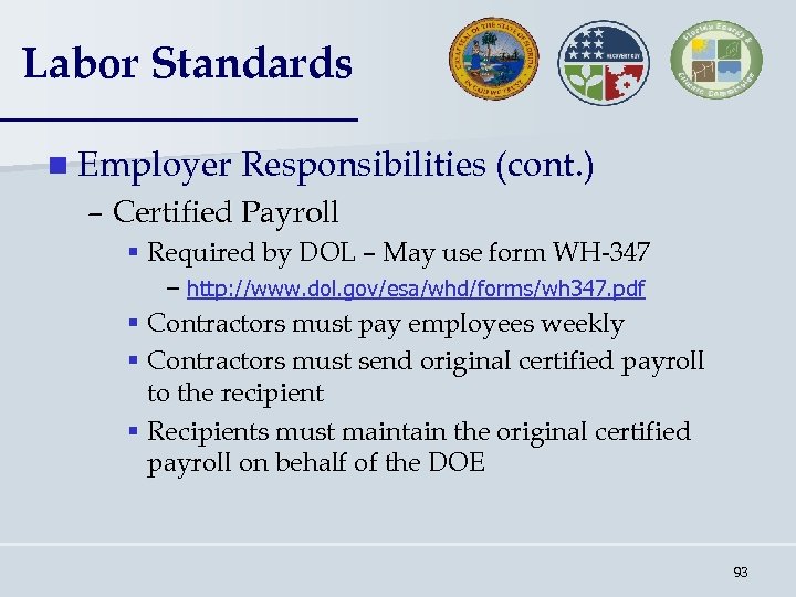 Labor Standards n Employer Responsibilities (cont. ) – Certified Payroll § Required by DOL