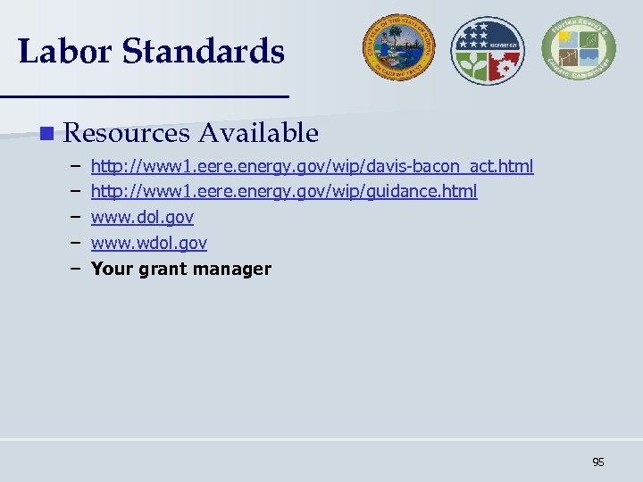 Labor Standards n Resources – – – Available http: //www 1. eere. energy. gov/wip/davis-bacon_act.