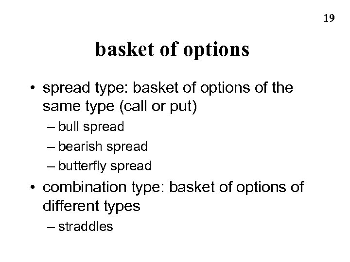 19 basket of options • spread type: basket of options of the same type
