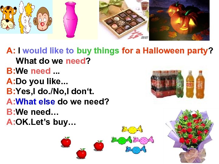 A: I would like to buy things for a Halloween party? What do we