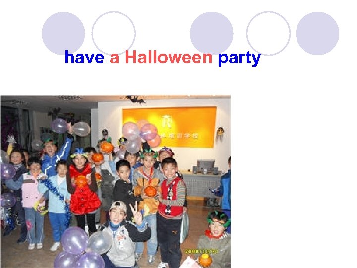 have a Halloween party 