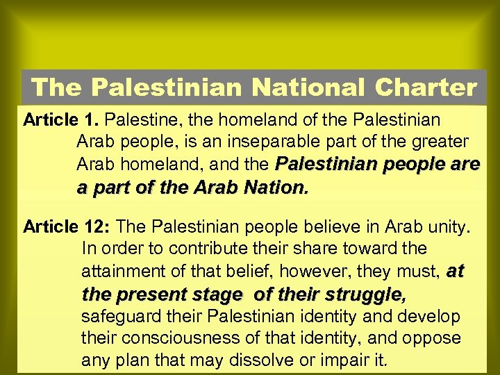 The Palestinian National Charter Article 1. Palestine, the homeland of the Palestinian Arab people,
