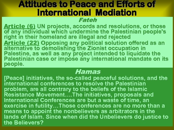 Attitudes to Peace and Efforts of International Mediation Fateh Article (6) UN projects, accords