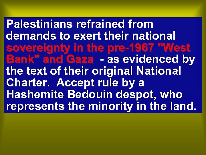 Palestinians refrained from demands to exert their national sovereignty in the pre-1967 