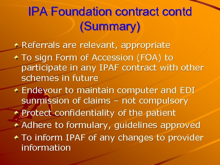 IPA Foundation contract contd (Summary) Referrals are relevant, appropriate To sign Form of Accession