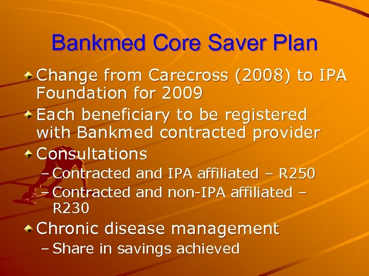 Bankmed Core Saver Plan Change from Carecross (2008) to IPA Foundation for 2009 Each