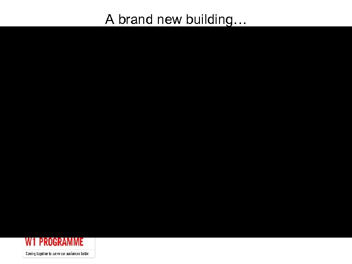 A brand new building… 