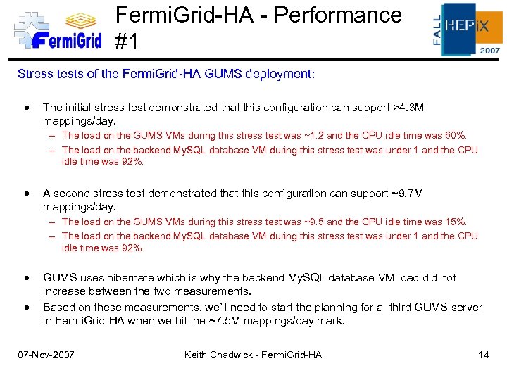 Fermi. Grid-HA - Performance #1 Stress tests of the Fermi. Grid-HA GUMS deployment: The