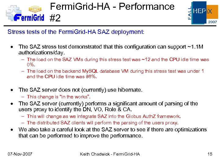 Fermi. Grid-HA - Performance #2 Stress tests of the Fermi. Grid-HA SAZ deployment: The