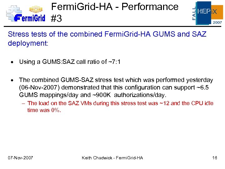 Fermi. Grid-HA - Performance #3 Stress tests of the combined Fermi. Grid-HA GUMS and