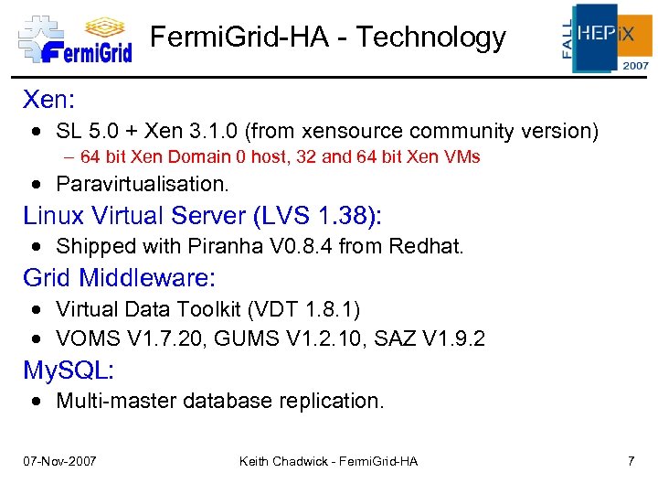 Fermi. Grid-HA - Technology Xen: SL 5. 0 + Xen 3. 1. 0 (from