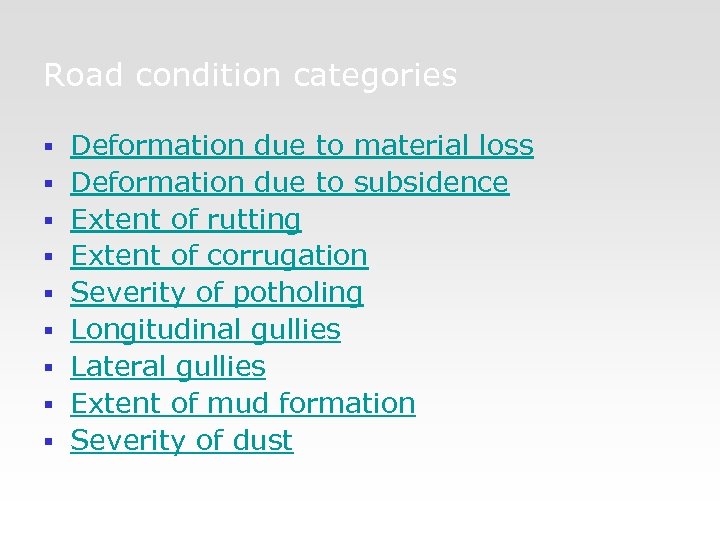 Road condition categories § § § § § Deformation due to material loss Deformation
