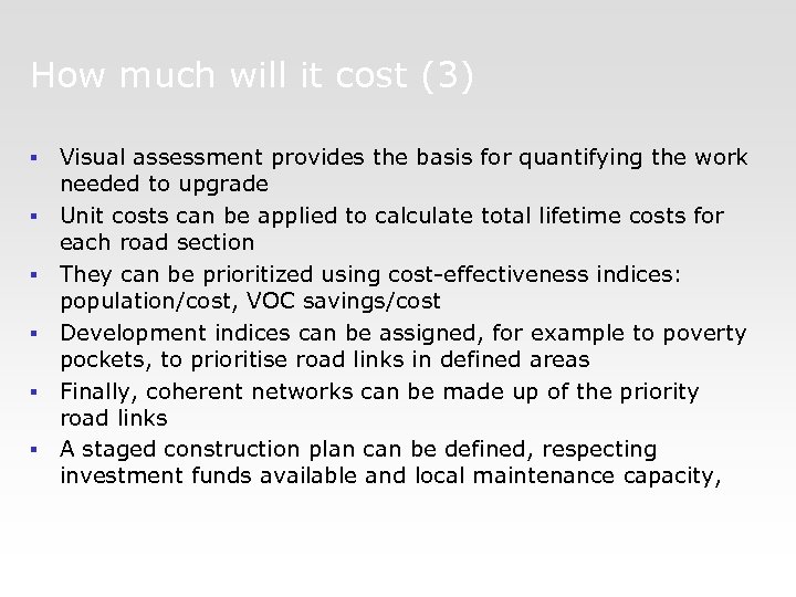 How much will it cost (3) § § § Visual assessment provides the basis