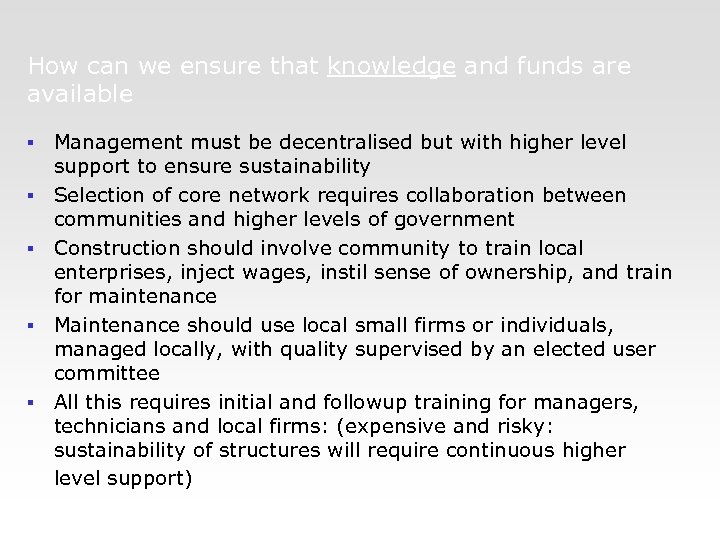 How can we ensure that knowledge and funds are available § § § Management