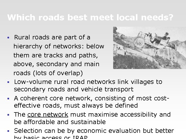Which roads best meet local needs? § § § Rural roads are part of