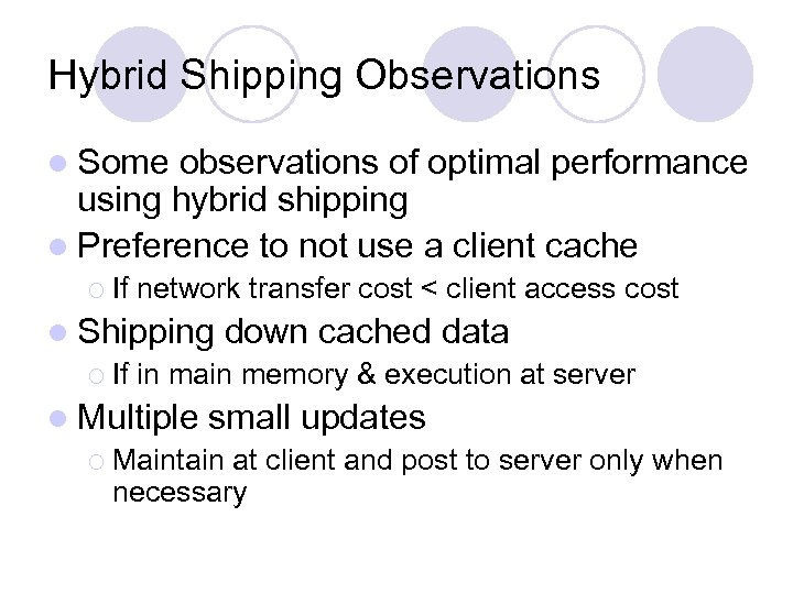 Hybrid Shipping Observations l Some observations of optimal performance using hybrid shipping l Preference