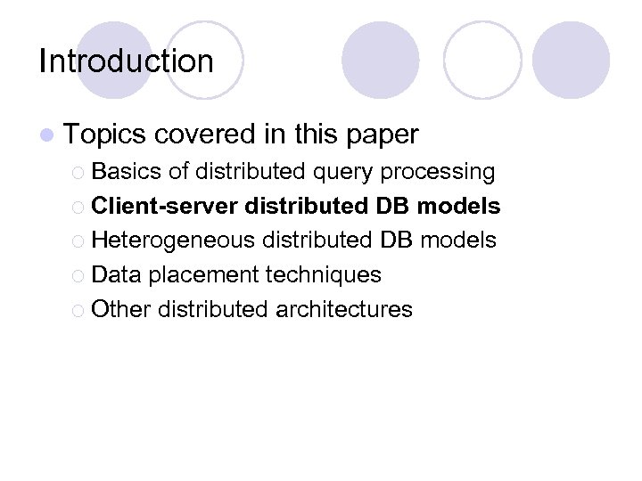 Introduction l Topics covered in this paper ¡ Basics of distributed query processing ¡