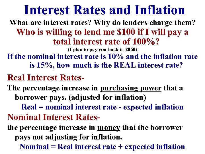 Interest Rates and Inflation What are interest rates? Why do lenders charge them? Who