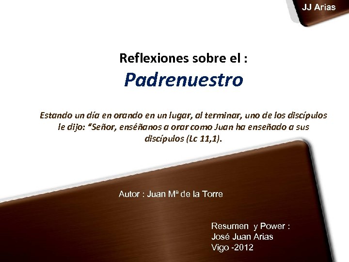 JJ Arias Reflexiones sobre el : Padrenuestro Estando un día en orando en un