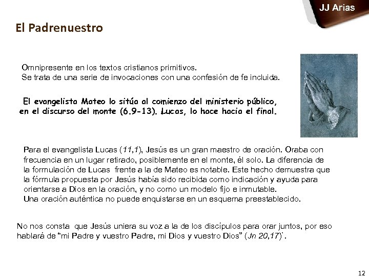 JJ Arias El Padrenuestro Omnipresente en los textos cristianos primitivos. Se trata de una