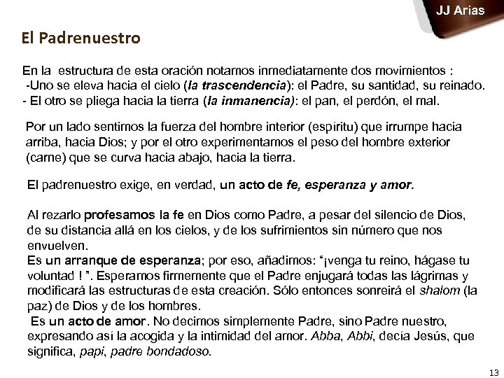 JJ Arias El Padrenuestro En la estructura de esta oración notamos inmediatamente dos movimientos