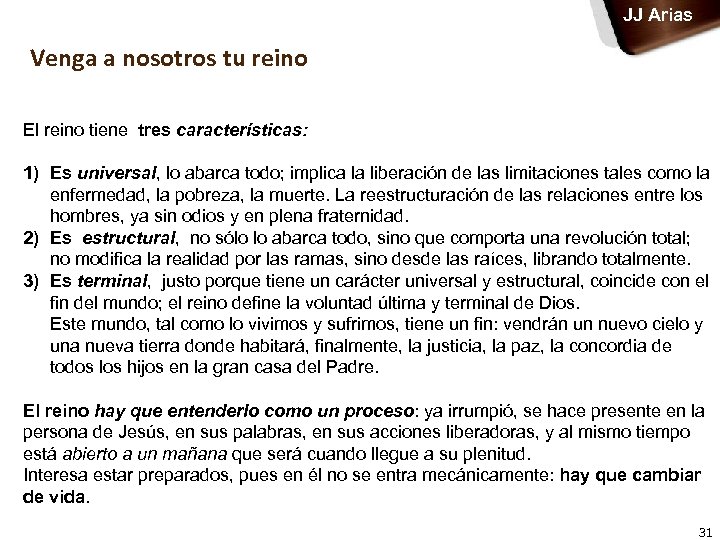 JJ Arias Venga a nosotros tu reino El reino tiene tres características: 1) Es