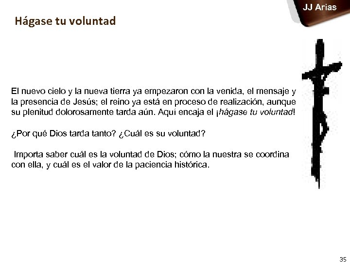 JJ Arias Hágase tu voluntad El nuevo cielo y la nueva tierra ya empezaron