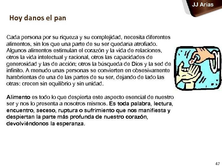 JJ Arias Hoy danos el pan Cada persona por su riqueza y su complejidad,