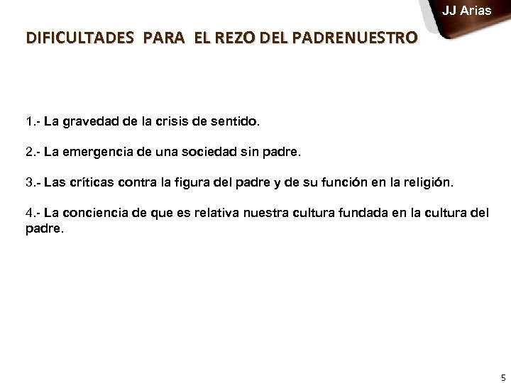 JJ Arias DIFICULTADES PARA EL REZO DEL PADRENUESTRO 1. - La gravedad de la