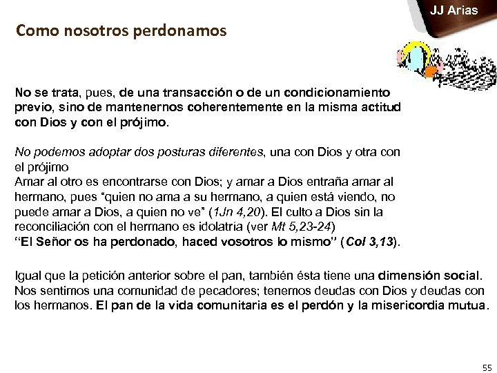 JJ Arias Como nosotros perdonamos No se trata, pues, de una transacción o de
