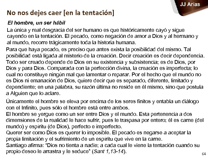 JJ Arias No nos dejes caer [en la tentación] El hombre, un ser hábil