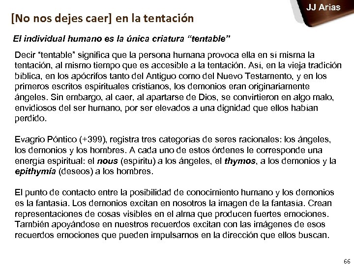 [No nos dejes caer] en la tentación JJ Arias El individual humano es la