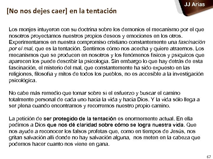 [No nos dejes caer] en la tentación JJ Arias Los monjes intuyeron con su