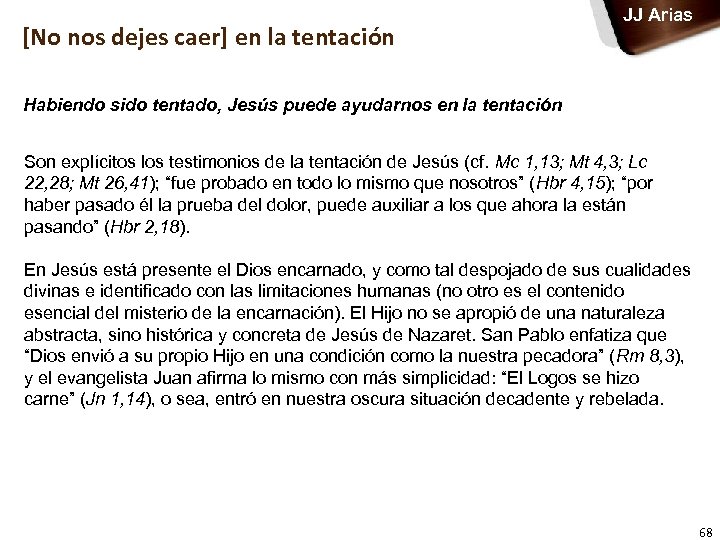 [No nos dejes caer] en la tentación JJ Arias Habiendo sido tentado, Jesús puede