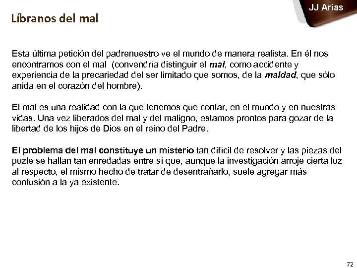 Líbranos del mal JJ Arias Esta última petición del padrenuestro ve el mundo de