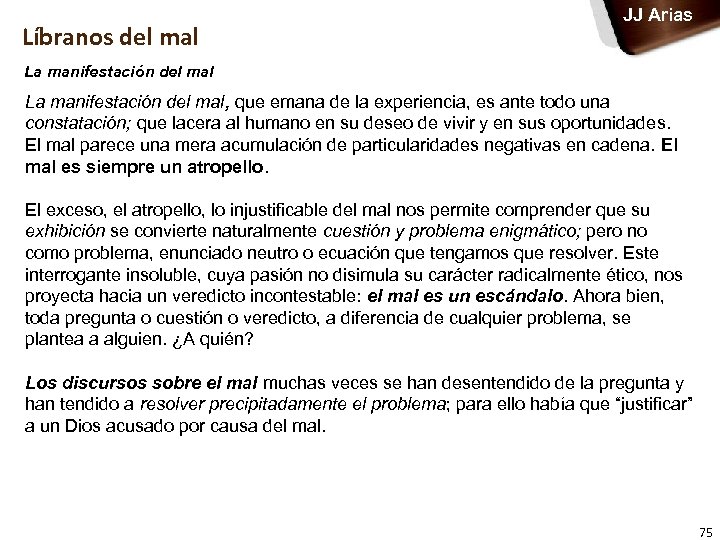 Líbranos del mal JJ Arias La manifestación del mal, que emana de la experiencia,
