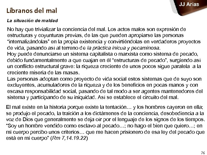 Líbranos del mal JJ Arias La situación de maldad No hay que trivializar la