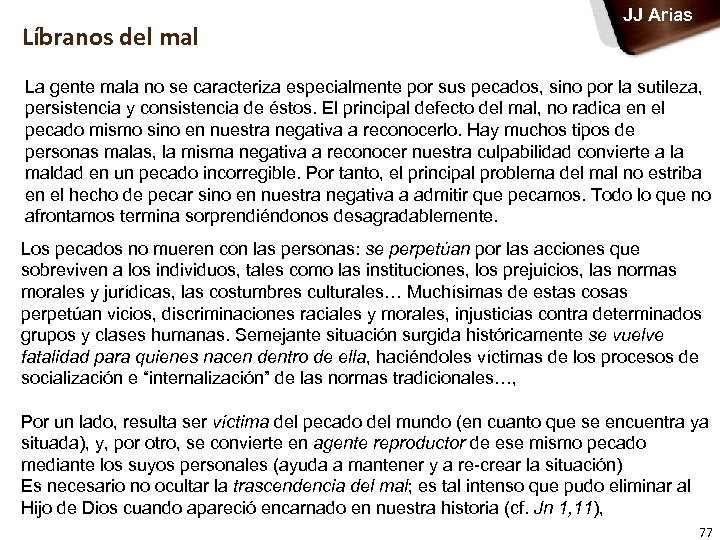 Líbranos del mal JJ Arias La gente mala no se caracteriza especialmente por sus