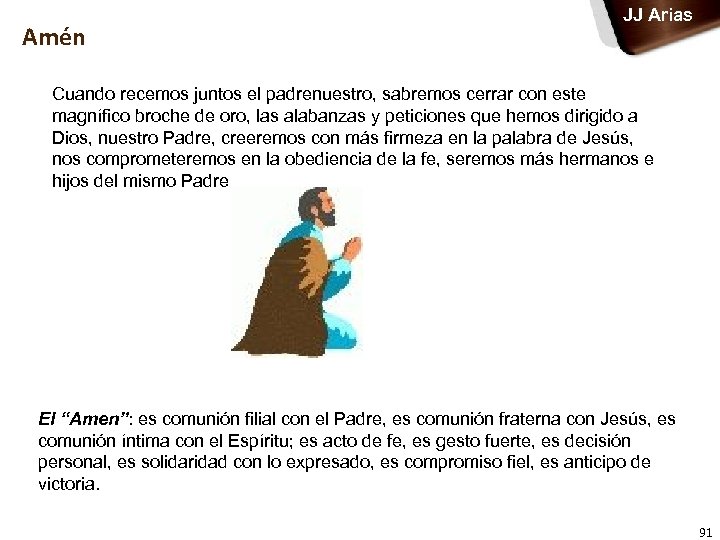 Amén JJ Arias Cuando recemos juntos el padrenuestro, sabremos cerrar con este magnífico broche