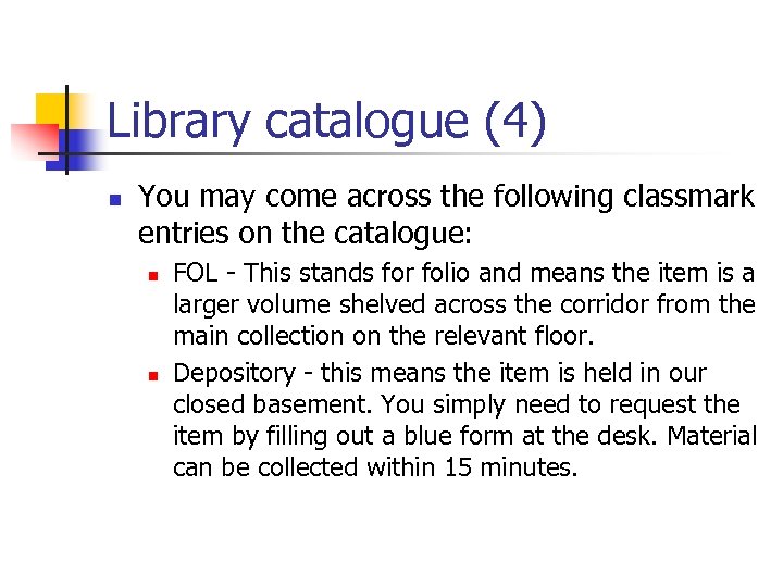 Library catalogue (4) n You may come across the following classmark entries on the