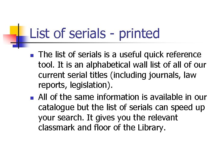 List of serials - printed n n The list of serials is a useful