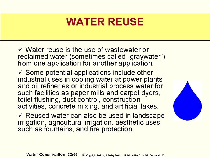 WATER REUSE ü Water reuse is the use of wastewater or reclaimed water (sometimes