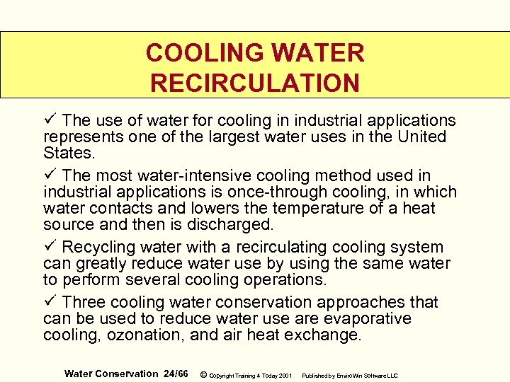 COOLING WATER RECIRCULATION ü The use of water for cooling in industrial applications represents