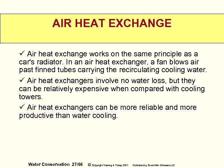 AIR HEAT EXCHANGE ü Air heat exchange works on the same principle as a