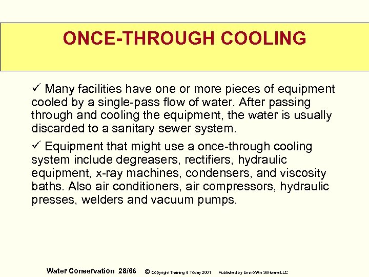 ONCE-THROUGH COOLING ü Many facilities have one or more pieces of equipment cooled by
