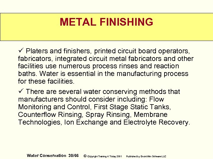 METAL FINISHING ü Platers and finishers, printed circuit board operators, fabricators, integrated circuit metal